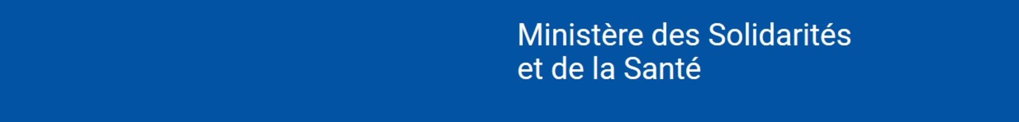 MINISTERE DES SOLIDARITES ET DE LA SANTE